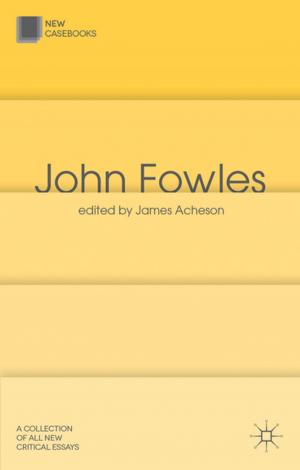 Cover of the book John Fowles by Professor Daniel Michel, Professor Pete Naudé, Robert Salle, Jean-Paul Valla