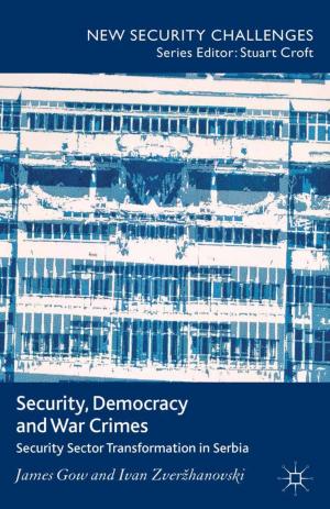 Cover of the book Security, Democracy and War Crimes by 