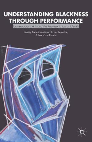 Cover of the book Understanding Blackness through Performance by Stephanie Schütze