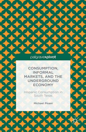 Cover of the book Consumption, Informal Markets, and the Underground Economy by Pekka Hallberg, Janne Virkkunen