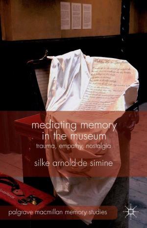 Cover of the book Mediating Memory in the Museum by Michael Singh, Thị Hồng Nhung Nguyễn