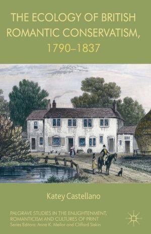 Cover of the book The Ecology of British Romantic Conservatism, 1790-1837 by Hertie School of
