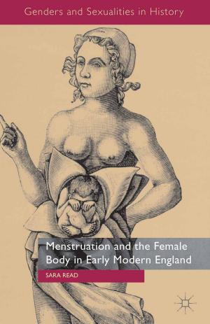 Cover of the book Menstruation and the Female Body in Early Modern England by 