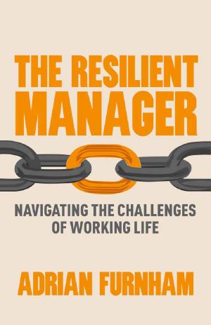 Cover of the book The Resilient Manager by A. Weinberg, V. Sutherland, C. Cooper