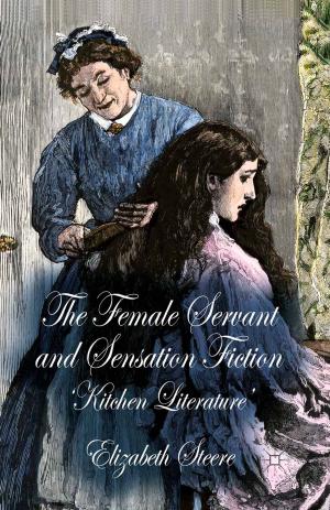 Cover of the book The Female Servant and Sensation Fiction by Einav Katan-Schmid