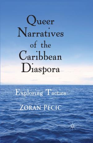 Cover of the book Queer Narratives of the Caribbean Diaspora by Dr William West