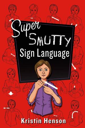 Cover of the book Super Smutty Sign Language by David J. Schow
