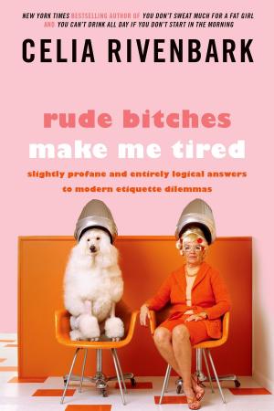 Cover of the book Rude Bitches Make Me Tired by Patrick Becher