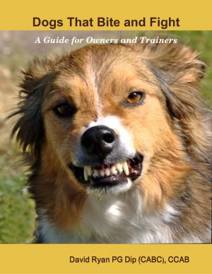 Book cover of Dogs That Bite and Fight: A Guide for Owners and Trainers