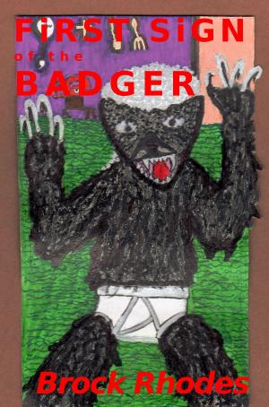 Cover of the book First Sign of the Badger by Christopher G. Bremicker