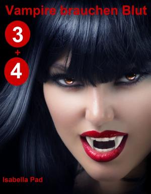 Cover of the book Vampire brauchen Blut: Doppelband 3 + 4 by C.A.Dayhoff