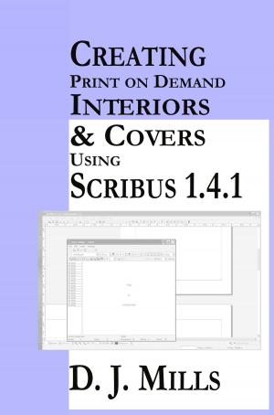 Book cover of Creating Print On Demand Interiors & Covers Using Scribus 1.4.1