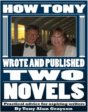 Book cover of How Tony Wrote and Published Two Novels