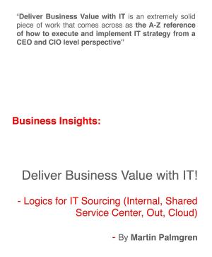 Book cover of Business Insights: Deliver Business Value with IT! - Logics for IT Sourcing (Internal, Shared service center, Out, Cloud)