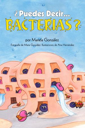 Book cover of ¿Puedes Decir Bacterias?