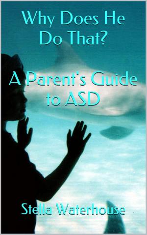 bigCover of the book Why Does He Do That? A Parent's Guide to ASD by 