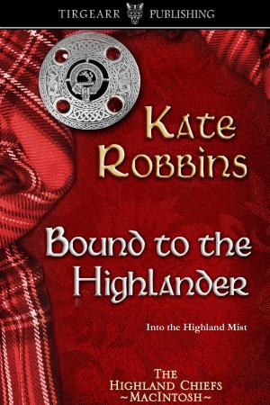 Cover of the book Bound to the Highlander by K. A. Laity