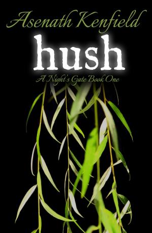 Cover of the book Hush (Night's Gate Series, Book 1) by Cynthia Clement