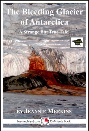Cover of the book The Bleeding Glacier of Antarctica: Educational Version by Margot Ploumen, Ruud van Corler
