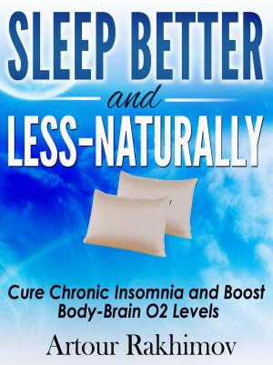 Cover of Sleep Better and Less: Naturally