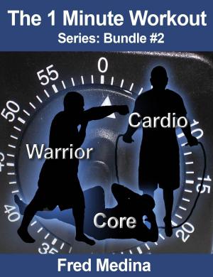 Book cover of The 1 Minute Workout Series Bundle 2: Warrior, Cardio 2.0 & Core