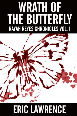 bigCover of the book Wrath Of The Butterfly: Rayah Reyes Chronicles Vol. I by 