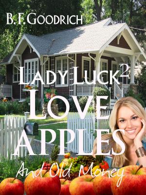 Cover of the book Lady Luck 2: Love Apples and Old Money by Jennifer Silverwood