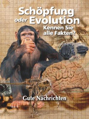 Cover of the book Schöpfung oder Evolution: Kennen Sie alle Fakten? by Bruce Alpine