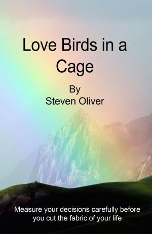 Cover of the book Love Birds in a Cage by Dan Purser MD