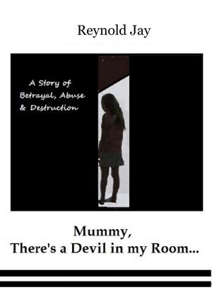 Cover of the book Mummy, There's a Devil in my Room by David Kennedy