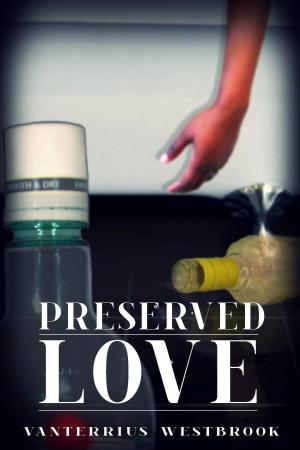 Cover of the book Preserved Love by Lisa Lin