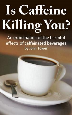 Cover of the book Is Caffeine Killing You? by JOHN R. HARRIS