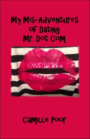 Cover of the book My Mis-Adventures of Dating Mr. Dot Com by Black and White Baby Books