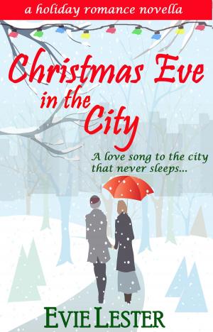 Book cover of Christmas Eve in the City (a holiday romance novella)