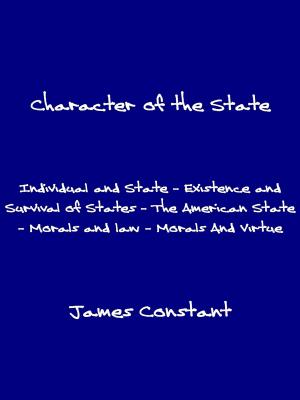 Cover of the book Character of the State by James Constant