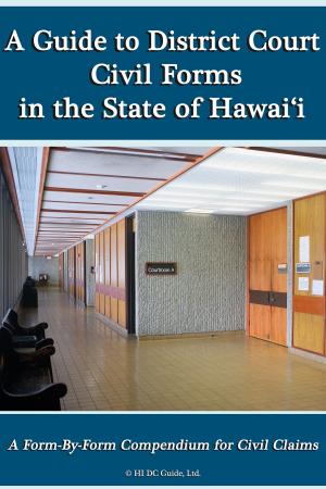 Cover of the book A Guide to District Court Civil Forms in the State of Hawaii by Scott Dixon