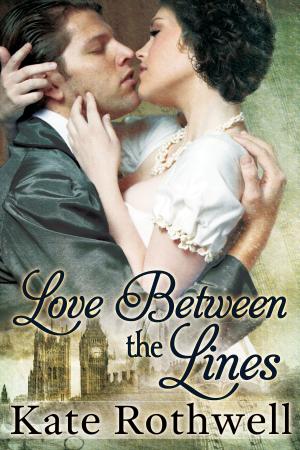 Cover of the book Love Between the Lines by Clare Blanchard
