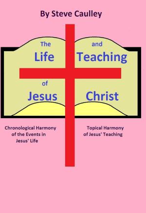 Book cover of The Life and Teaching of Jesus Christ