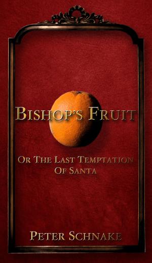Cover of the book Bishop's Fruit, Or The Last Temptation of Santa by Susan Van Volkenburgh