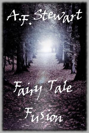 Cover of the book Fairy Tale Fusion by A. F. Stewart, Pam Brittain