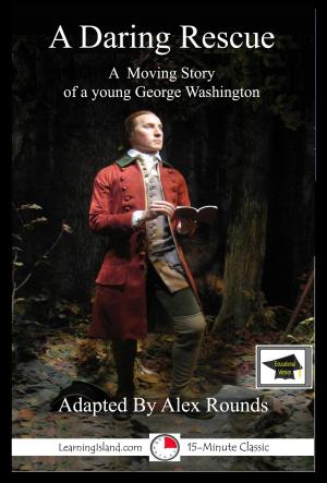 Cover of the book A Daring Rescue: A Story of George Washington: Educational Version by Davis Doi