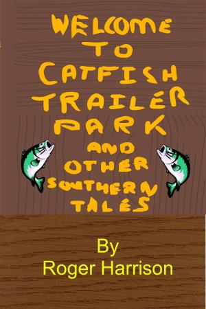 Cover of the book Catfish Trailer Park: And Other Southern Tales by K Hari Kumar