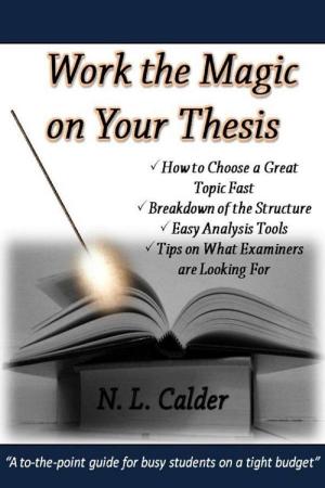 Cover of Work the Magic on Your Thesis