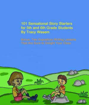 Book cover of 101 Sensational Story Starters for 5th and 6th Grade Students