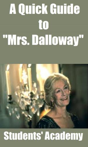 Cover of the book A Quick Guide to "Mrs. Dalloway" by Student World
