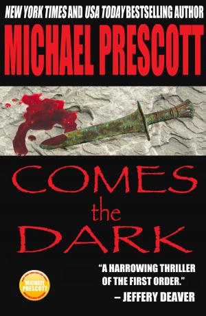 Cover of the book Comes the Dark by Michael Prescott