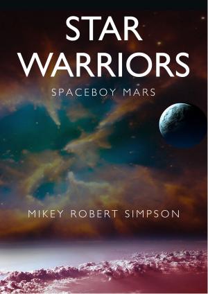 Cover of the book Spaceboy Mars: Star Warriors by G.J. Robbins