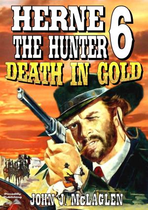 Cover of the book Herne the Hunter 6: Death in Gold by Ray Hogan