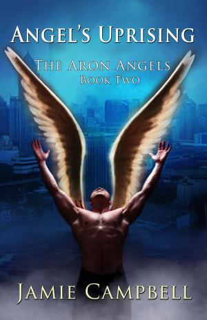 Cover of the book Angel's Uprising by Jamie Campbell