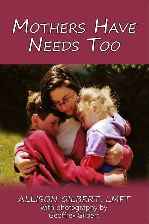 Book cover of Mothers Have Needs Too